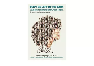 Download PDF DON T BE LEFT IN THE DARK LEARN HOW TO MASTER CHEMICAL PEELS MORE f