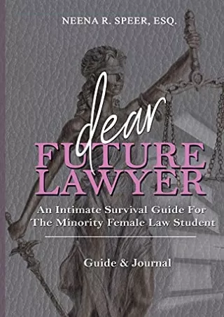 PDF Dear Future Lawyer: An Intimate Survival Guide For The Minority Female Law S