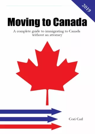 [PDF] DOWNLOAD EBOOK Moving to Canada: A complete guide to immigrating to Canada