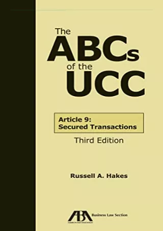 PDF Read Online The ABCs of the UCC Article 9: Secured Transactions, Third Editi