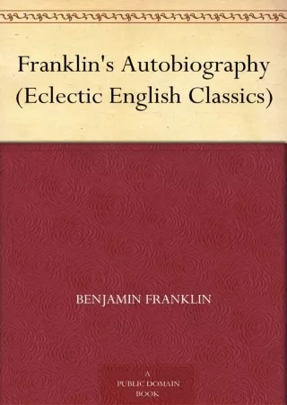 (PDF/DOWNLOAD) Franklin's Autobiography (Eclectic English Classics) free