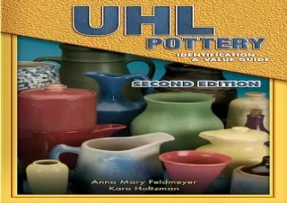 [READ DOWNLOAD] Uhl Pottery Identification & Value Guide (UHLL Pottery Identific