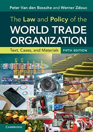 Full DOWNLOAD The Law and Policy of the World Trade Organization: Text, Cases, and Materials