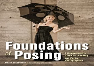 $PDF$/READ/DOWNLOAD Foundations of Posing: A Comprehensive Guide for Wedding and