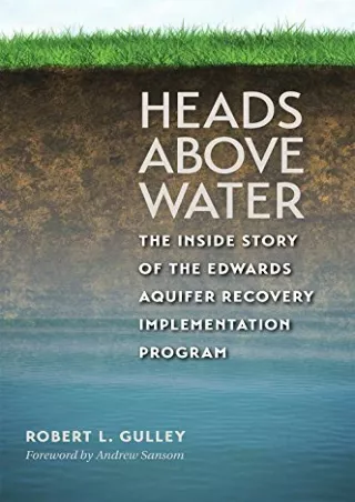 Download [PDF] Heads above Water: The Inside Story of the Edwards Aquifer Recovery