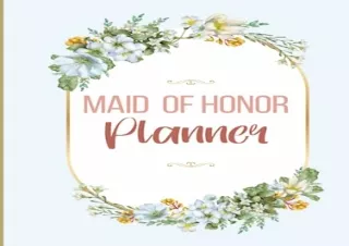 [PDF] DOWNLOAD Maid of Honor Planner: Wedding Planner Book and Organizer for the