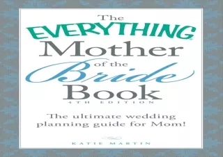 READ [PDF] The Everything Mother of the Bride Book: The Ultimate Wedding Plannin