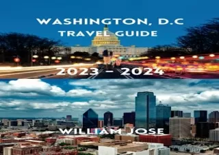 Download Book [PDF] WASHINGTON, D.C TRAVEL GUIDE 2023 - 2024: The Ideal Guide Fo