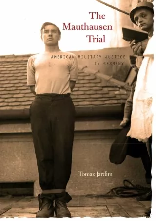 Read ebook [PDF] The Mauthausen Trial: American Military Justice in Germany