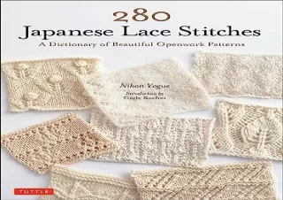 PDF/READ 280 Japanese Lace Stitches: A Dictionary of Beautiful Openwork Patterns