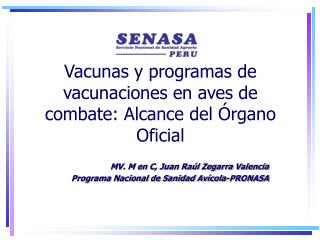 Vacunas y programas de vacunaciones en aves de combate: Alcance del Órgano Oficial