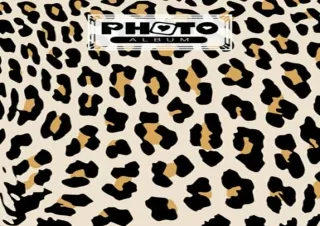 [PDF READ ONLINE] Photo Album: Leopard Print Album, Large Photo Albums with Writ