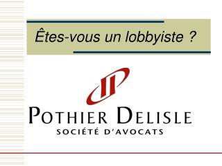 Êtes-vous un lobbyiste ?