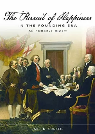 Pdf Ebook The Pursuit of Happiness in the Founding Era: An Intellectual History (Studies