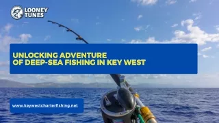 Unlocking Adventure of Deep Sea Fishing in Key West