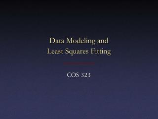 Data Modeling and Least Squares Fitting