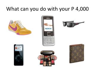 What can you do with your P 4,000
