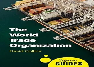 (PDF) The World Trade Organization: A Beginner's Guide (Beginner's Guides) Full