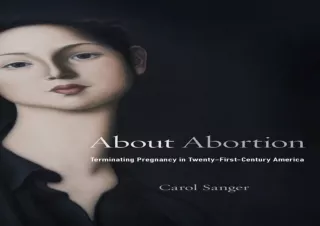 PDF About Abortion: Terminating Pregnancy in Twenty-First-Century America Free