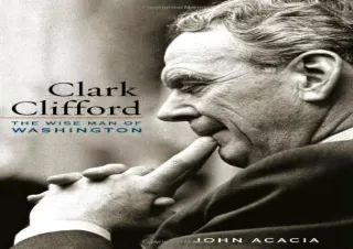 Download Clark Clifford: The Wise Man of Washington Kindle