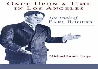 DOWNLOAD [PDF] Once Upon a Time in Los Angeles: The Trials of Earl Rogers