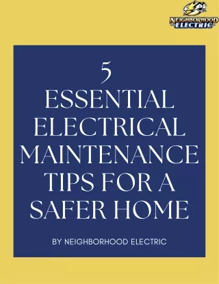 5  Essential Electrical Maintenance Tips for a Safer Home