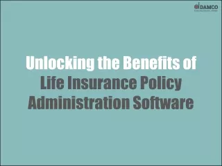 Unlocking the Benefits of Life Insurance Policy Administration Software