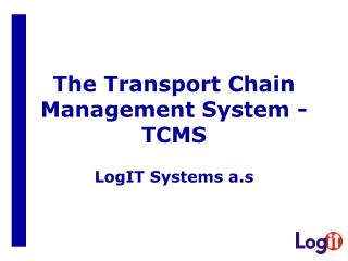 The Transport Chain Management System - TCMS