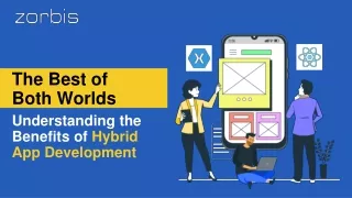 The Best of Both Worlds: Understanding the Benefits of Hybrid App Development