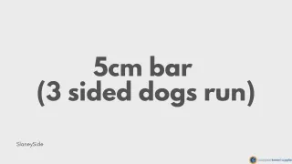 5cm bar (3 sided dogs run) - Slaneyside Kennels
