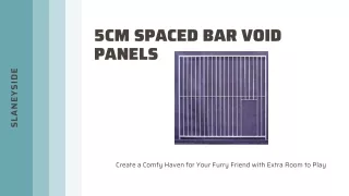 5cm Spaced Bar Void Panels - Slaneyside Kennels