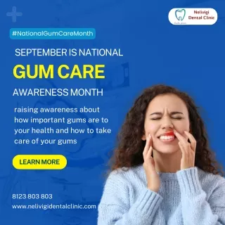 National Gum Care Awareness Month | Nelivigi Dental Clinic in Bangalore