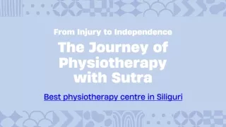 From Injury to Independence: The Journey of Physiotherapy with Sutra