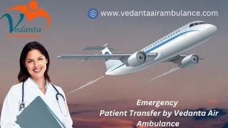 Take Life-Care Medical Facilities by Vedanta Air Ambulance Service in Chennai