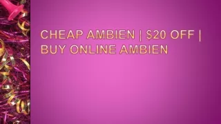 Cheap Ambien | $20 Off | Buy Online Ambien