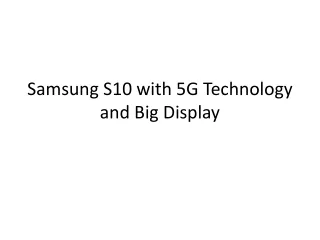 Samsung S10 with 5G Technology and Big Display