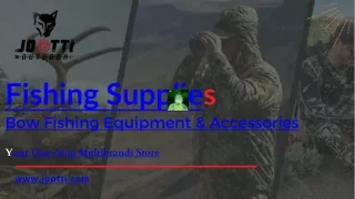 Fishing Supplies  Bow Fishing Equipment & Accessories - Your One-Stop Multibrands Store