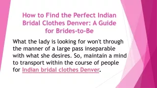 How to Find the Perfect Indian Bridal Clothes Denver: A Guide for Brides-to-Be