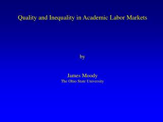 Quality and Inequality in Academic Labor Markets