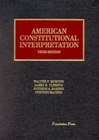 [PDF] DOWNLOAD American Constitutional Interpretation (University Casebook)