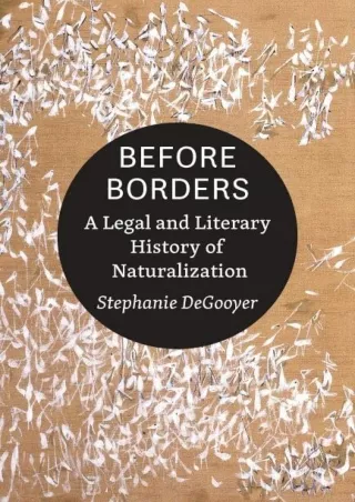 READ [PDF] Before Borders: A Legal and Literary History of Naturalization