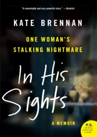 PDF KINDLE DOWNLOAD In His Sights: One Woman's Stalking Nightmare android