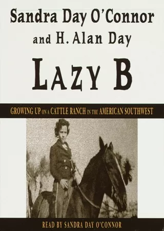 READ [PDF] Lazy B: Growing Up on a Cattle Ranch in the American Southwest e