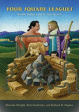 PDF Download Four Square Leagues: Pueblo Indian Land in New Mexico read