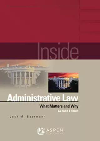 PDF KINDLE DOWNLOAD Inside Administrative Law: What Matters and Why (Inside