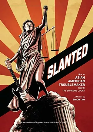 PDF/READ Slanted: How an Asian American Troublemaker Took on the Supreme Co