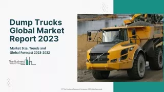 Dump Trucks Market Growth, Segments, Share And Global Forecasts 2023-2032