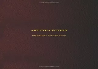 READ [PDF] Art Collection Inventory Record Book: Collector logbook for private a