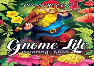 $PDF$/READ/DOWNLOAD Gnome Life Coloring Book: An Adult Coloring Book Featuring F