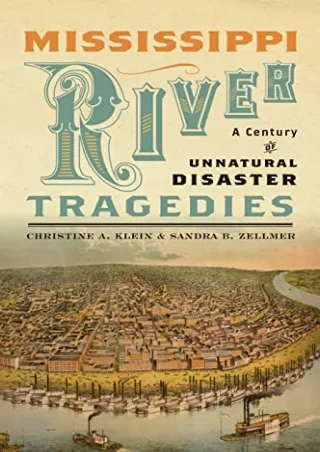 Download [PDF] Mississippi River Tragedies: A Century of Unnatural Disaster